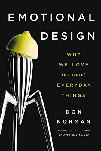 Emotional Design: Why We Love (or Hate) Everyday Things - Paperback