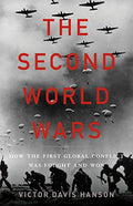 The Second World Wars: How the First Global Conflict Was Fought and Won - Hardcover