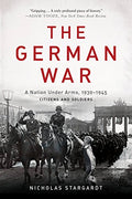 The German War: A Nation Under Arms, 1939-1945 - Paperback