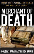 Merchant of Death: Money, Guns, Planes, and the Man Who Makes War Possible - Paperback