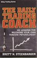 The Daily Trading Coach: 101 Lessons for Becoming Your Own Trading Psychologist - Hardcover