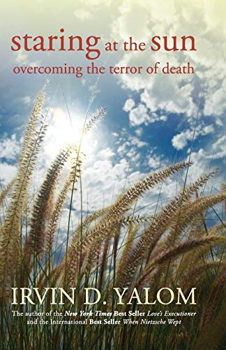 Staring at the Sun: Overcoming the Terror of Death - Paperback