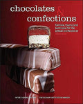 Chocolates and Confections: Formula, Theory, and Technique for the Artisan Confectioner - Hardcover
