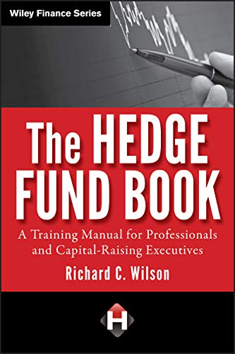 The Hedge Fund Book: A Training Manual for Professionals and Capital-Raising Executives - Hardcover