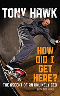 How Did I Get Here?: The Ascent of an Unlikely CEO - Hardcover