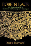 Bobbin Lace: An Illustrated Guide to Traditional and Contemporary Techniques - Paperback