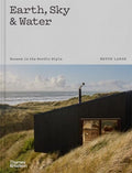 Earth, Sky & Water: Houses in the Nordic Style - Hardcover