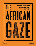 The African Gaze: Photography, Cinema and Power - Hardcover