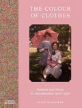 The Color of Clothes: Fashion and Dress in Autochromes 1907-1930 - Hardcover