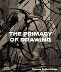 The Primacy of Drawing - Hardcover