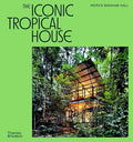 The Iconic Tropical House - Hardcover