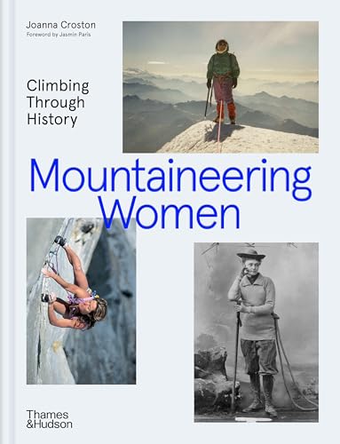Mountaineering Women: Climbing Through History - Hardcover