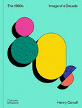 The 1980s: Image of a Decade - Hardcover
