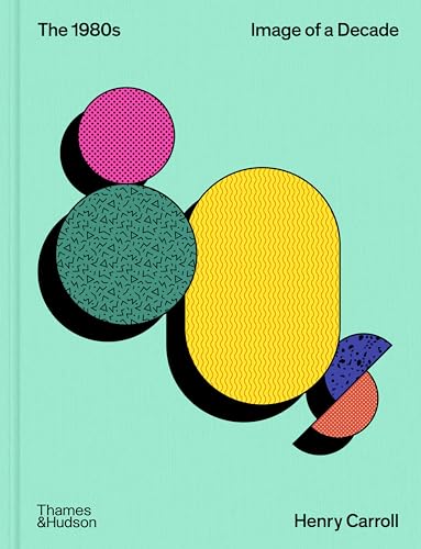 The 1980s: Image of a Decade - Hardcover