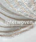 Interwoven: Exploring Materials and Structures - Hardcover