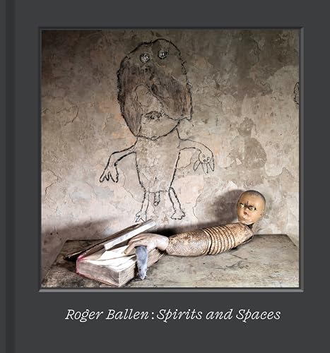 Roger Ballen: Spirits and Spaces - Hardcover