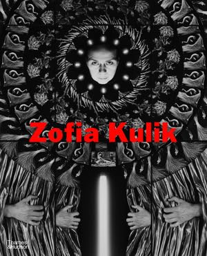 Zofia Kulik: Works - Hardcover