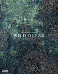 Wild Ocean: A Journey to the Earth's Last Wild Coasts - Hardcover