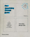 Advertising Concept Book 3e: Think Now, Design Later - Paperback