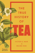 The True History of Tea - Paperback
