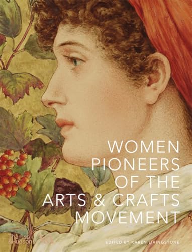Women Pioneers of the Arts & Crafts Movement - Hardcover
