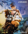 Calling the Shots: A Queer History of Photography - Hardcover