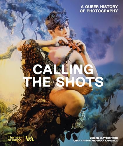 Calling the Shots: A Queer History of Photography - Hardcover