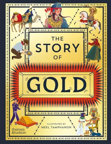 The Story of Gold: A Glittering History of the World - Hardcover