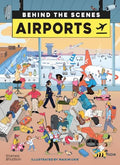 Airports: Behind the Scenes - Hardcover