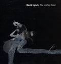 David Lynch: The Unified Field - Hardcover