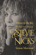 Mirror in the Sky: The Life and Music of Stevie Nicks - Paperback