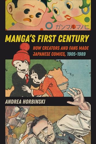 Manga's First Century: How Creators and Fans Made Japanese Comics, 1905-1989 - Paperback