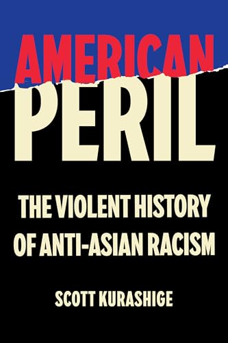 American Peril: The Violent History of Anti-Asian Racism - Hardcover