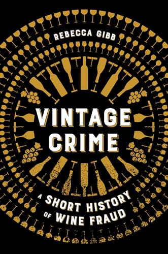 Vintage Crime: A Short History of Wine Fraud - Paperback