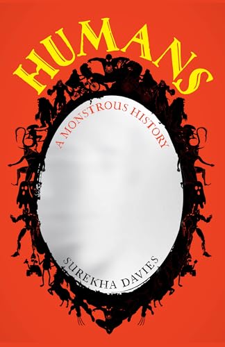 Humans: A Monstrous History - Paperback