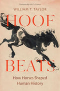Hoof Beats: How Horses Shaped Human History - Paperback