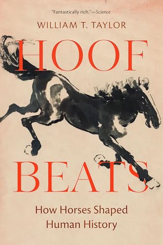 Hoof Beats: How Horses Shaped Human History - Paperback