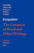Kropotkin: 'The Conquest of Bread' and Other Writings - Paperback