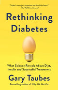 Rethinking Diabetes: What Science Reveals about Diet, Insulin, and Successful Treatments - Paperback