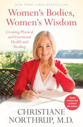 Women's Bodies, Women's Wisdom: Creating Physical and Emotional Health and Healing (Newly Updated and Revised 5th Edition) - Paperback