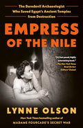 Empress of the Nile: The Daredevil Archaeologist Who Saved Egypt's Ancient Temples from Destruction - Paperback