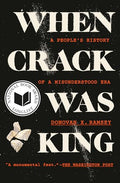 When Crack Was King: A People's History of a Misunderstood Era - Paperback