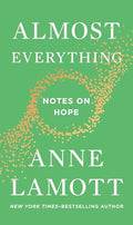 Almost Everything: Notes on Hope - Hardcover