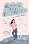 Dancing at the Pity Party - Paperback
