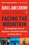 Facing the Mountain: An Inspiring Story of Japanese American Patriots in World War II - Paperback