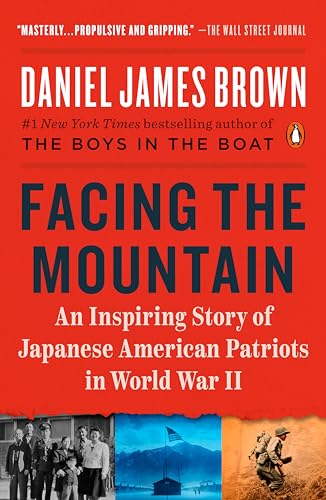 Facing the Mountain: An Inspiring Story of Japanese American Patriots in World War II - Paperback