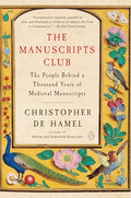 The Manuscripts Club: The People Behind a Thousand Years of Medieval Manuscripts - Paperback