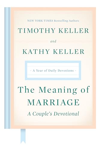 The Meaning of Marriage: A Couple's Devotional: A Year of Daily Devotions - Hardcover