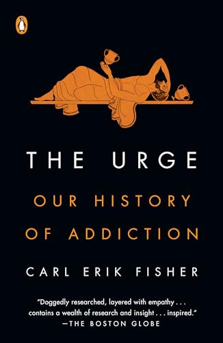 The Urge: Our History of Addiction - Paperback