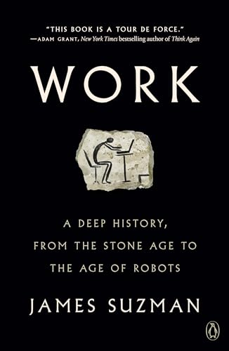 Work: A Deep History, from the Stone Age to the Age of Robots - Paperback